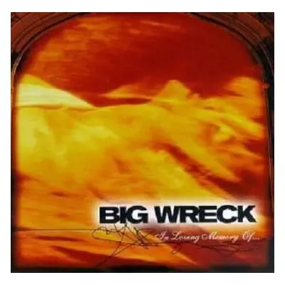 LP Big Wreck: In Loving Memory Of...