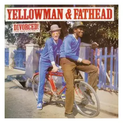 LP Yellowman & Fathead: Divorced