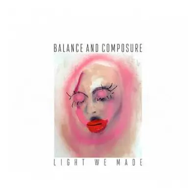 LP Balance And Composure: Light We Made