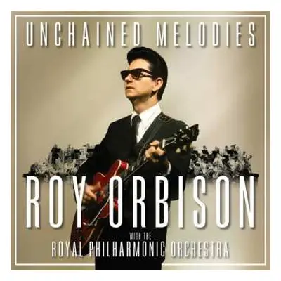 CD Roy Orbison: Unchained Melodies