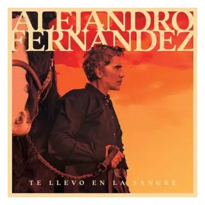 CD Alejandro Fernández: Te Llevo En La Sangre