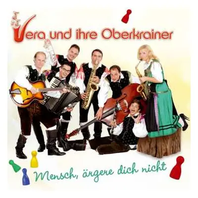 CD Vera & Ihre Oberkrainer: Mensch, ärgere Dich Nicht