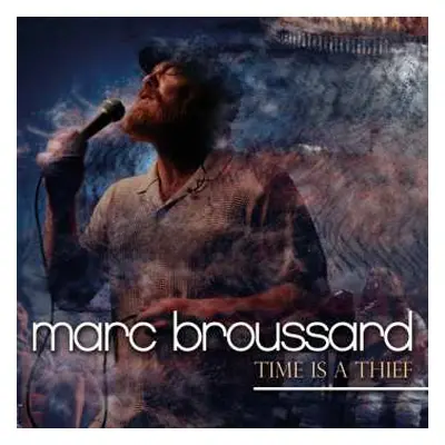 LP Mark Broussard: Time Is A Thief Ltd.