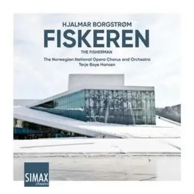 2CD Hjalmar Borgstrøm: Fiskeren (the Fisherman / Oper In 3 Akten)