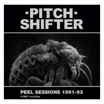 LP Pitchshifter: Peel Sessions 1991-93