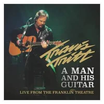 2CD Travis Tritt: A Man And His Guitar: Live From The Franklin Theatre