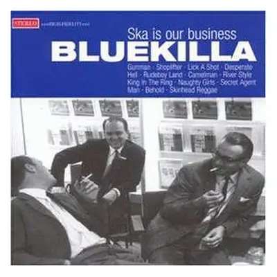 CD Bluekilla: Ska Is Our Business