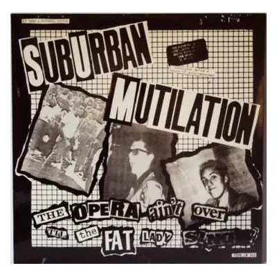 LP Suburban Mutilation: The Opera Ain't Over Til The Fat Lady Sings! CLR