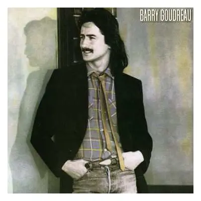 CD Barry Goudreau: Barry Goudreau