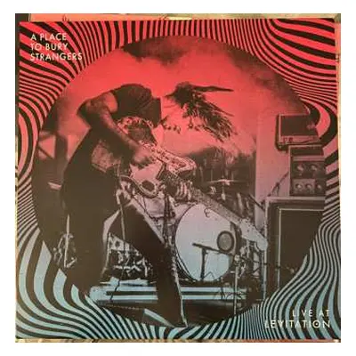 LP A Place To Bury Strangers: Live At Levitation CLR | LTD