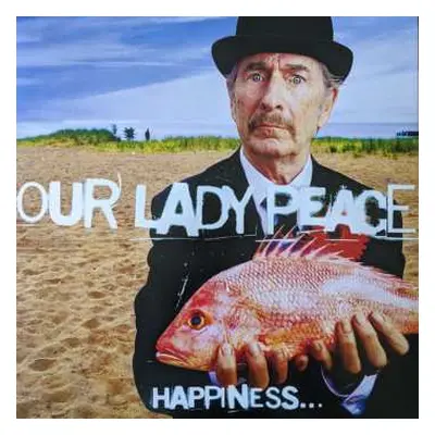 LP Our Lady Peace: Happiness... Is Not A Fish That You Can Catch CLR | LTD