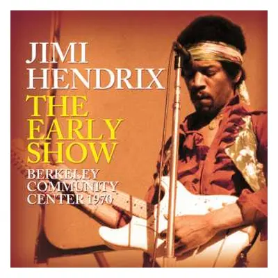 CD Jimi Hendrix: The Early Show Berkeley Community Centre 1970