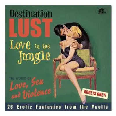 CD Various: Destination Lust - Love In The Jungle - The World Of Love, Sex And Violence - 26 Ero