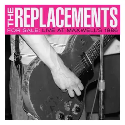 2CD The Replacements: For Sale: Live At Maxwell's 1986