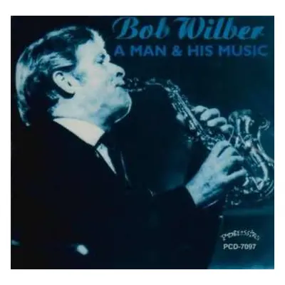 CD Bob Wilber: A Man And His Music