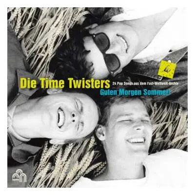 CD Die Time Twisters: Guten Morgen Sommer! 24 Pop Songs aus dem Fast-Weltweit-Archiv LTD