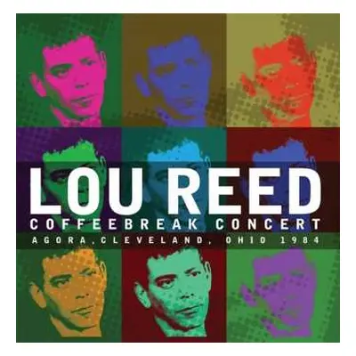 CD Lou Reed: Coffeebreak Concert, Agora 1984