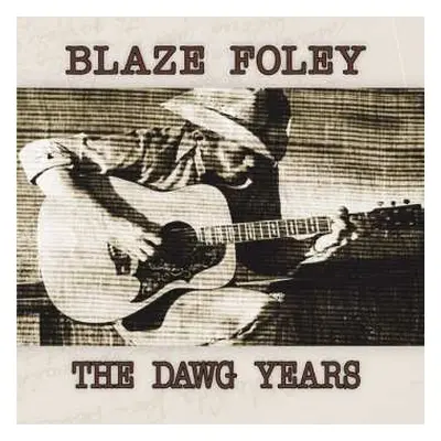 LP Blaze Foley: The Dawg Years