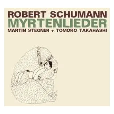 CD Robert Schumann: Myrtenlieder