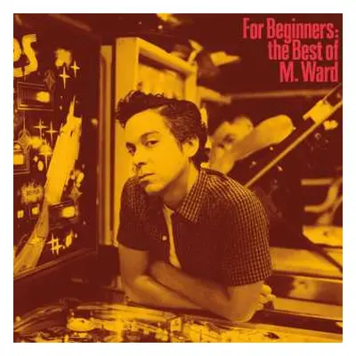 LP M. Ward: For Beginners: The Best Of M. Ward