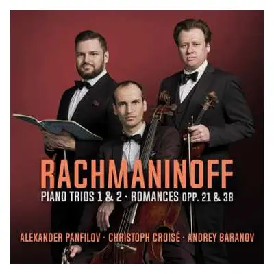 CD Andrey Baranov Christo...: Rachmaninoff: Piano Trios 1 & 2/romances Opp. 21 & 38