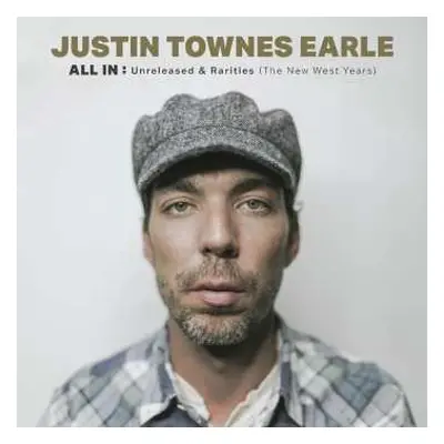 2LP Justin Townes Earle: All In: Unreleased & Rarities (The New West Years) DLX | LTD