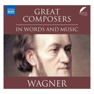 CD Various: The Great Composers In Words And Music - Wagner (in Englischer Sprache)