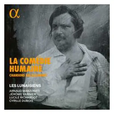 CD Various: La Comédie Humaine: Chansons Balzaciennes