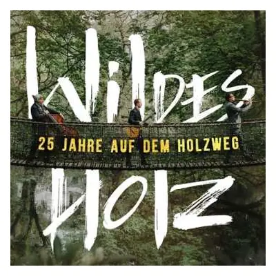 2LP Wildes Holz: 25 Jahre Auf Dem Holzweg