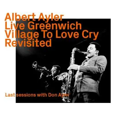 CD Albert Ayler: Live Greenwich Village To Love Cry Revisited