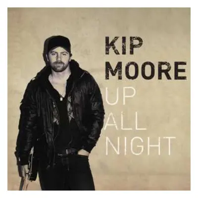 CD Kip Moore: Up All Night