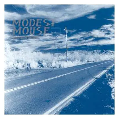 2LP Modest Mouse: This Is A Long Drive For Someone With Nothing To Think About