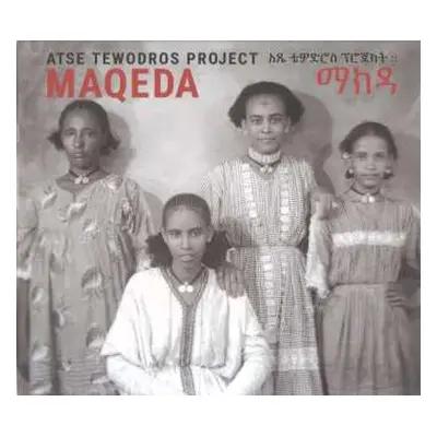 CD Atse Tewodros Project: Maqeda