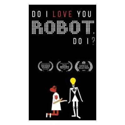 DVD Feature Film: Do I Love You Robot, Do I?