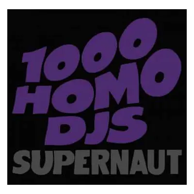 LP 1000 Homo DJs: Supernaut LTD | CLR