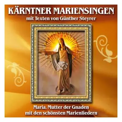 CD Various: Kärntner Mariensingen Mit Texten Von Günther Steyrer