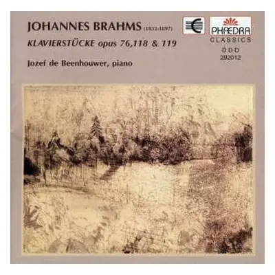 CD Jozef De Beenhouwer: Johannes Brahms: Klavierstucke Opus 76, 118 & 119