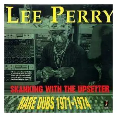 LP Lee Perry: Skanking With The Upsetter - Rare Dubs 1971-1974