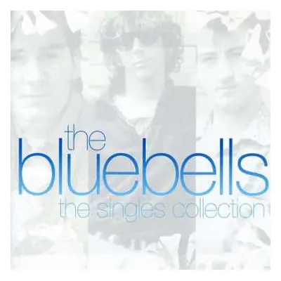 CD The Bluebells: The Singles Collection