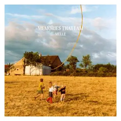 LP Melle: Memories That I Am