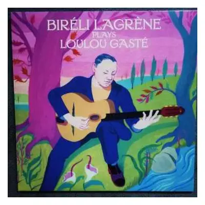 LP Biréli Lagrène: Biréli Lagrène plays Loulou Gasté