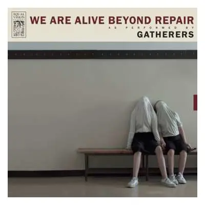 CD Gatherers: We Are Alive Beyond Repair