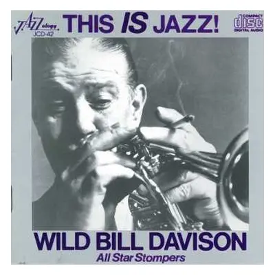 CD Wild Bill Davison And His All Star Stompers: This Is Jazz!