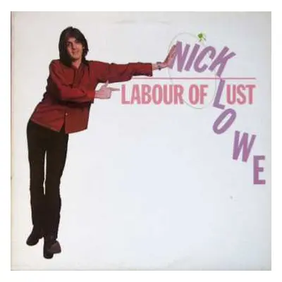 LP Nick Lowe: Labour Of Lust CLR