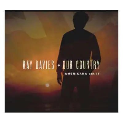 CD Ray Davies: Our Country: Americana Act II