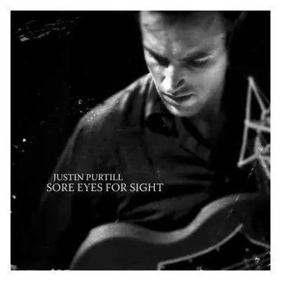 CD Justin Purtill: Sore Eyes For Sight