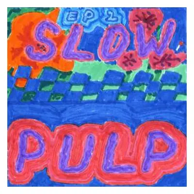 LP Slow Pulp: Ep2/big Day