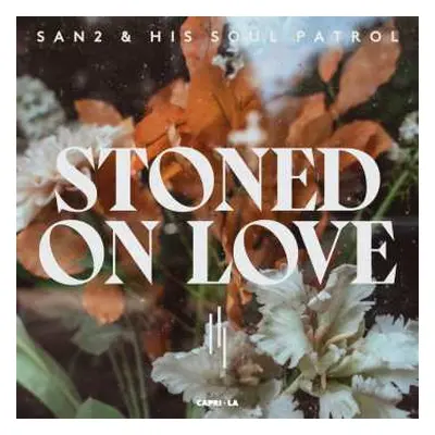 LP San2 & His Soul Patrol: Stoned On Love