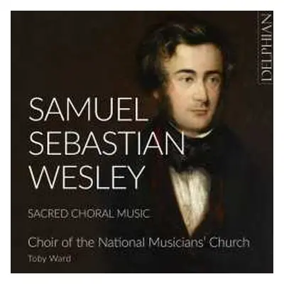 CD Samuel Sebastian Wesley: Geistliche Chorwerke