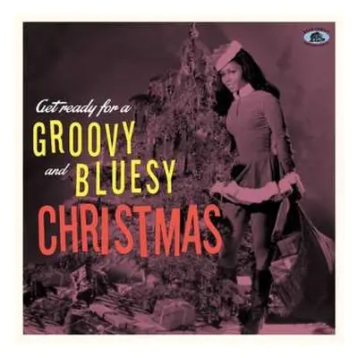 LP Get Ready For A Groovy & Bluesy Christmas / Var: Get Ready For A Groovy & Bluesy Christmas / 